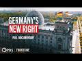 The Rise of Germany's New Right (full documentary) | FRONTLINE