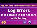 Log error in dot net core using SeriLog | Logging Error to database