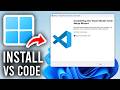 How To Install Visual Studio Code In Windows 11 - Full Guide
