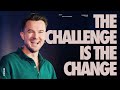 The Challenge Is The Change — Mature Me — Rich Wilkerson Jr.