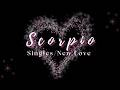 Scorpio ♏ | Someone Gently Reopens Your Heart | Singles/New Love