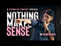 Varun Grover || Comedy Special || Nothing Makes Sense