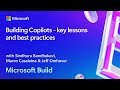 Building Copilots - key lessons and best practices | BRK145