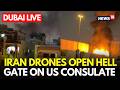 IRAN VS US War LIVE: Iranian Drones Hit US Consulate In Dubai | Ruins, Fire And Smoke EVERYWHERE