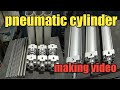 pneumatic cylinder making/how to make pneumatic cylinder/Daniel team.