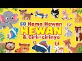 50 Nama Hewan dan Ciri-Cirinya | Belajar Hewan untuk Anak-anak