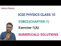 CLASS 10 ||ICSE PHYSICS| FORCE | NUMERICALS-SOLUTIONS| CHAPTER-1|