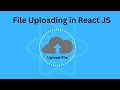File Uploading in React.JS