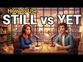 How to Use STILL and YET in Everyday English | Daily English Conversations | English Podcast