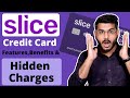 Slice Credit Card Review \u0026 Slice Credit Card Apply, Hidden Charges, Features Explained