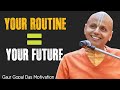 Your Routine Predicts Your Destiny | Gaur Gopal Das Motivation HQ