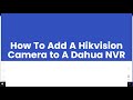 How to Add Hikvision IP Camera to Dahua NVR