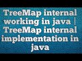 TreeMap internal working in java | TreeMap internal implementation in java