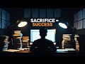 SACRIFICE = SUCCESS  Best Study Motivation