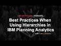 Best Practices When Using Hierarchies in IBM Planning Analytics | Revelwood Webinars