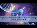 Origin: How Ancient DNA Informs Modern Genealogy with Dr. Jennifer Raff