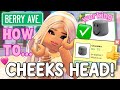 HOW TO GET *CHEEKS HEAD* WORKING IN BERRY AVENUE 2026! 