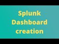 Splunk Dashboard creation and analyzing the data.