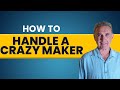 How to Handle a Relationship With a Crazy Maker | Dr. David Hawkins