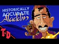 Historically Accurate Aladdin | Tom and Don