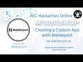 AEC Hackathon Online Workshop: Creating a Custom App with Matterport