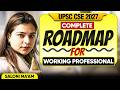 Complete Roadmap to Clear UPSC 2027 for Working Professionals | Saloni Ma’am | Sarrthi IAS
