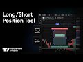 How Traders Use the Long/Short Position Tool: Tutorial