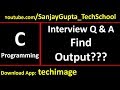 02 C Programming | Skill Based Interview Questions and Answers | Learn Programming by Sanjay Gupta