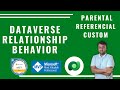Dataverse - Relationship behaviors - Parental, Referential \u0026 Custom