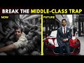 Break the Middle-class TRAP! Be the FIRST in Your Family to GET RICH