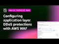 Configure application layer DDoS Protections with AWS WAF | Amazon Web Services