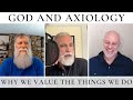 God and Axiology--or, Why We Value the Things We Do : The Theology Pugcast Episode 235