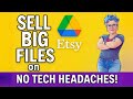 Sell BIG Files on Etsy with Google Drive (No Tech Headaches!)