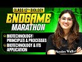 Class 12th BIOLOGY || Biotechnology Principles \u0026 Processes \u0026 Its Applications || ENDGAME MARATHON 🔥