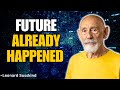 Why the Future Has Already Happened | Leonard Susskind