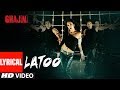 LYRICAL: Latoo Video Song | Ghajini | Jiah Khan |  A.R. Rahman | Shreya Ghosal, Pravin Mani