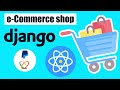 Django and React Ecommerce Web App - Build and Deploy E-commerce site with Django and React