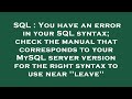 SQL : You have an error in your SQL syntax; check the manual that corresponds to your MySQL server v