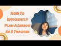 How to Create an Effective Lesson Plan | Lesson Planning for Teachers | Lesson Planning Steps