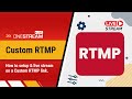 How to Live Stream on a Custom RTMP Link.