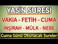 Yasin Suresi - Vakıa Suresi - Fetih Suresi - Cuma Suresi - İnşirah Suresi - Mülk Suresi ve Nebe 🤲🏻