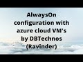 AlwaysOn configuration with Azure cloud VM's