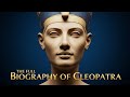 The Full Biography of Cleopatra | Documentary