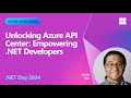 Unlocking Azure API Center: Empowering .NET Developers