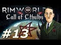 Rimworld: Call of Cthulhu - Elementary (Part 13)