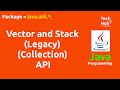 Vector and Stack (Legacy) Collections API | Java | TechHub