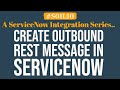 How to create a REST message in ServiceNow | 4MV4D | S01L10