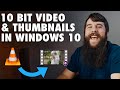 How to Play 10-Bit Video \u0026 Show Thumbnails in Windows 10 \u0026 11