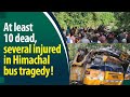 At least 10 dead, several injured as school bus falls off cliff in Kullu in Himachal