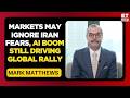 AI Boom Driving Global Markets! Mark Matthews On US Rally, India \u0026 China Outlook | Business News